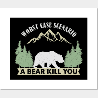 Worst Case Scenario A Bear Kills You Posters and Art